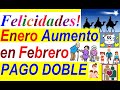 FELICIDADES ENERO AUMENTO Y FEBRERO PAGO DOBLE BIENESTAR ADULTOS MAYORES, PERSONAS C DISCAP Y MAMÁS