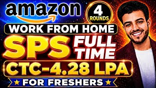 Amazon Work From Home | Full Time | SPS | Salary -4.28 LPA | For Freshers | 4 Sections