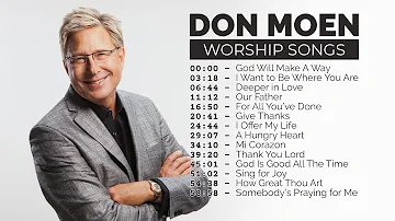 Don Moen Worship Songs // 1 hour Nonstop Praise and Worship Music Playlist