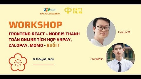 [Full] Workshop Thanh toán VNPAYOnline React + NodeJS - FPL HN