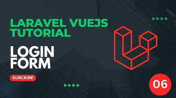 06 Login Form - Laravel VueJS Tutorial 2025