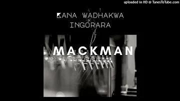 Mackman - Kana Wadhakwa Ingorara (Holy 10 Diss)