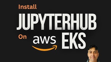 Installing JupyterHub on AWS EKS