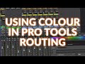Routing and colour in pro tools