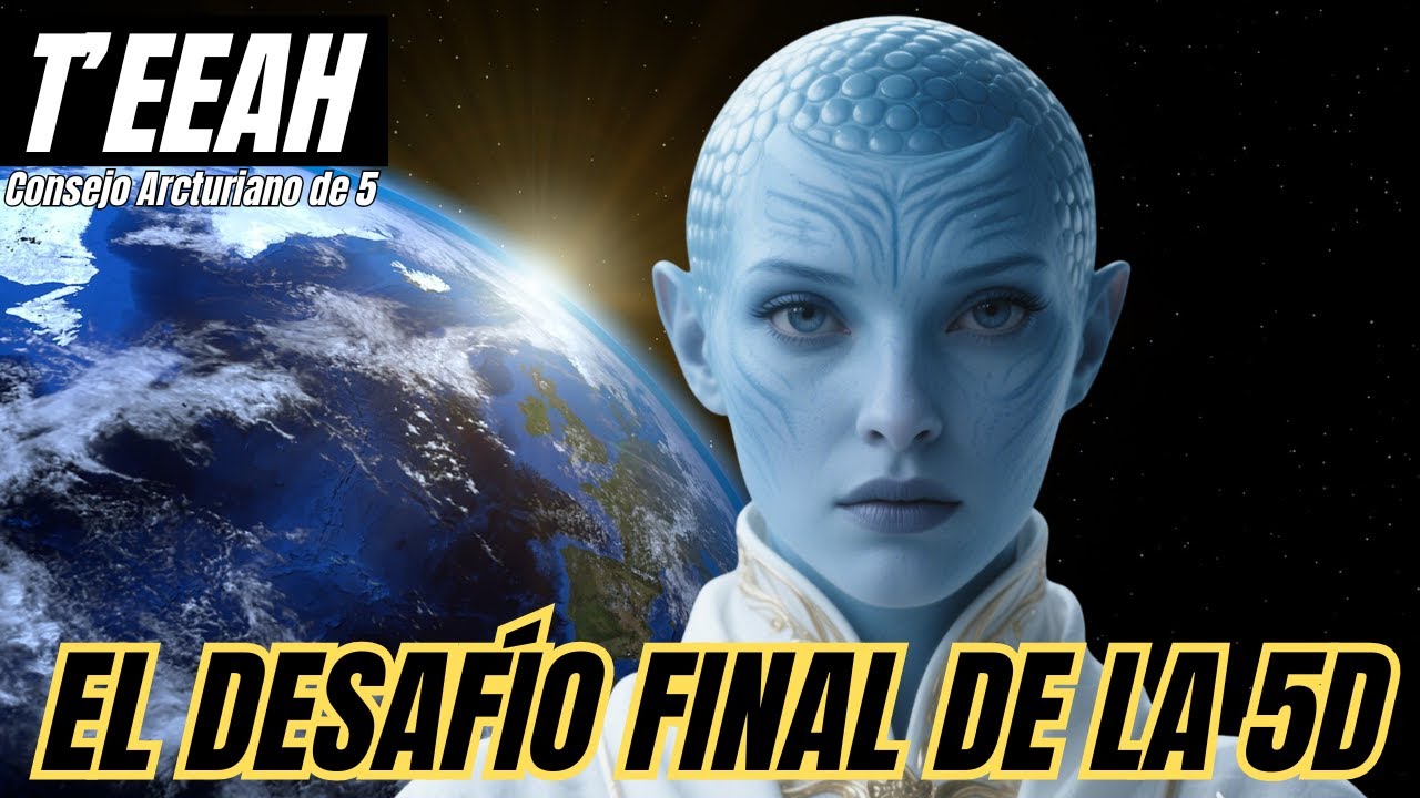 ¡TU CONEXIÓN CON LA 5D ESTÁ EN RIESGO! | T’eeah del Consejo Arcturiano ...