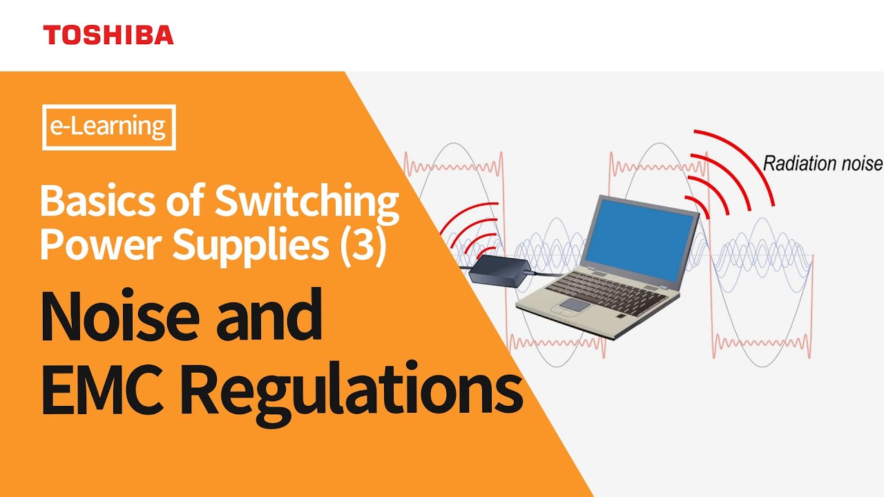 [ e Learning ] Noise and EMC Regulations Basics of Switching Power Supplies (3) YouTube