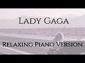 Lady gaga  1 hour of relaxing piano    music for studysleep 