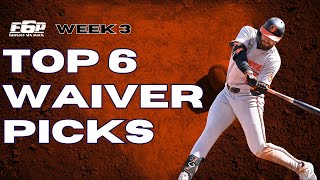 Top 6 Fantasy Baseball Week 3 Waiver Wire Players You Need to Pick Up