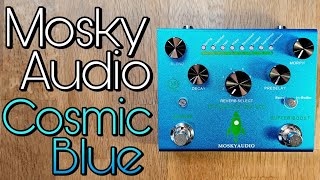 Mosky Audio Cosmic Blue multi-mode reverb   boost