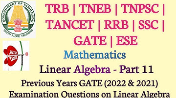 Linear Algebra - Part 11 | TRB | TNEB | TANCET | TNPSC - AE | SSC - JE | RRB - JE | ESE | GATE |