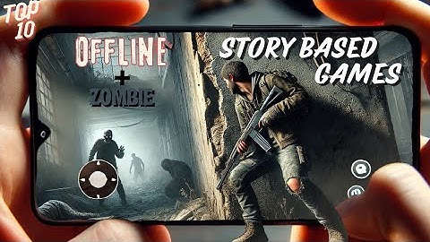 Top10 Offline Zombie Games (story based)🔥 for Android and iOS devices | Don