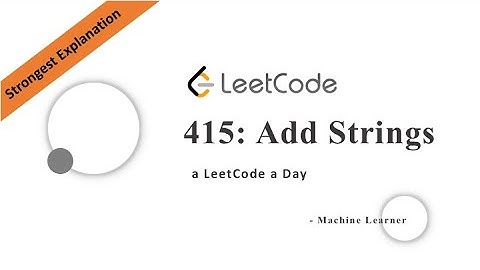 Add Strings Python Leetcode 415  Strongest Explanation