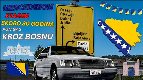 PUN GAS KROZ BOSNU MERCEDESOM STARIM SKORO 30 GODINA - ETS2 - BALKAN DLC -  LOGITECH G29 GAMEPLAY