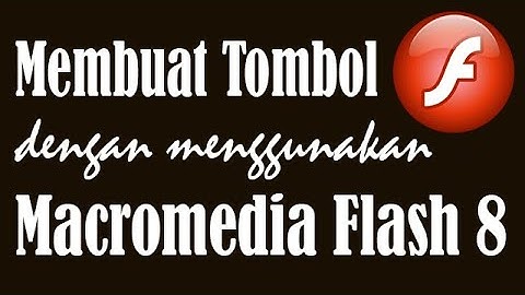 MEMBUAT TOMBOL DENGAN MACROMEDIA FLASH 8 | Part 1