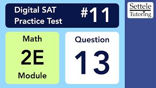 Digital SAT 11, Math Module 2E, Question 13
