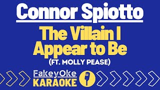 Connor Spiotto - The Villain I Appear to Be (Ft. Molly Pease) [Karaoke]