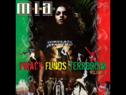 Piracy Funds Terrorism (M.I.A. \u0026 Diplo - 2004)