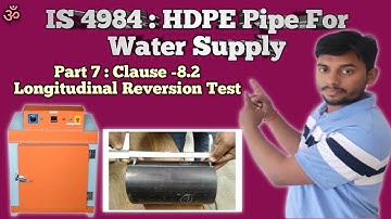 IS 4984 : Longitudinal Reversion Test || Reversion Test in HDPE Pipe ||Part-7 : Clause-8.2 ||