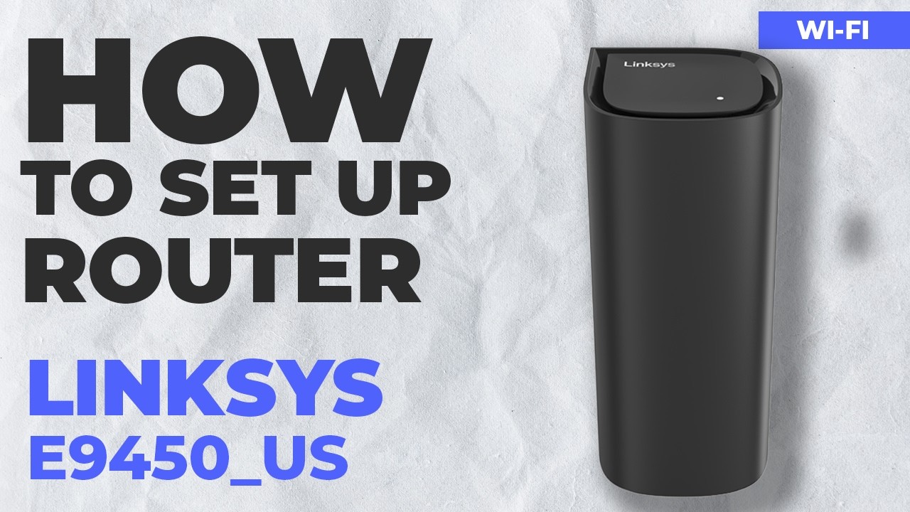 ✓ How to Set Up LINKSYS E9450-US | How to Setup LINKSYS AX5400