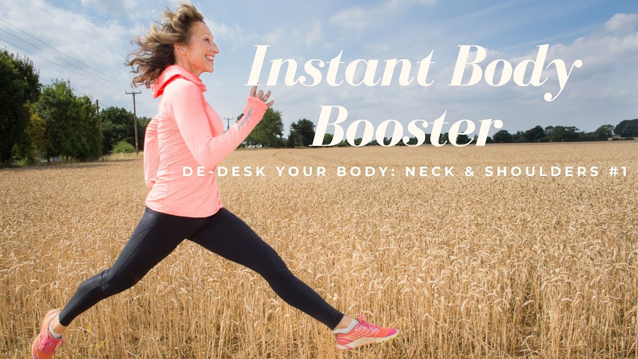 Instant Body Booster: De Desk your Body:15 min to Ease Neck & Shoulders