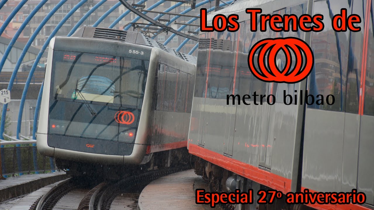 Los trenes de Metro Bilbao - Especial 27º aniversario