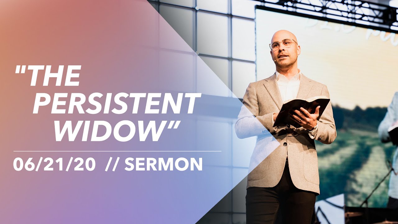 06/28/20 The Persistent Widow | Sermon