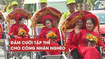 Công nhân nghèo xúc động trong ngày cưới tập thể sau 10 năm chung sống
