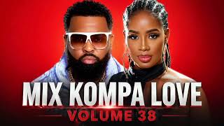 MIX KOMPAS LOVE VOLUME 38 HAÏTIAN NOUVEAUTÉS 2026 JBEATZ BEDJINE MR_DIEULIN LYRICS MUSIQUE