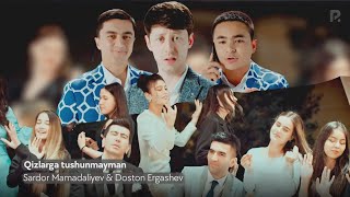 Sardor Mamadaliyev & Doston Ergashev - Qizlarga tushunmayman |Сардор & Достон - Кизларга тушунмайман