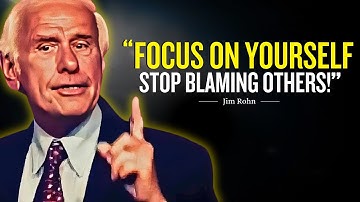Focus on Yourself, Stop Blaming Others! – Jim Rohn Motivation