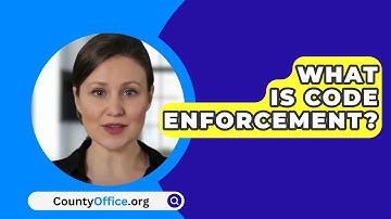 What Is Code Enforcement? - CountyOffice.org