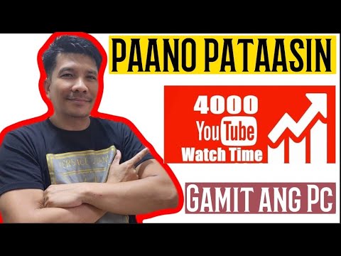 PAANO PATAASIN ANG WATCH TIME SA YOUTUBE CHANNEL AT MAABOT ANG 4000 HRS ...