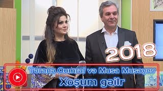 Təranə Qumral və Musa Musayev - Xoşum gəilr | 2018 Resimi