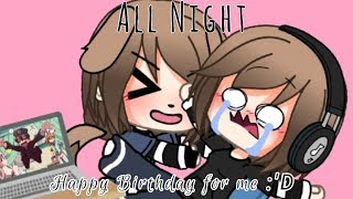 °•All Night•° ~ Meme ~ [Gacha Life] ~ 💫 Feliz Cumpleaños A Mi 💫 by Puppy Døg animation 57,853 views 4 years ago 25 seconds