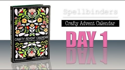 Crafty Advent Calendar 2025 Day 1 / Spellbinders
