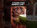 Save Your Kidneys With These 5 Foods 🥒