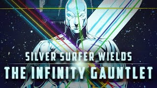Silver Surfer Takes Control of the Infinity Gauntlet