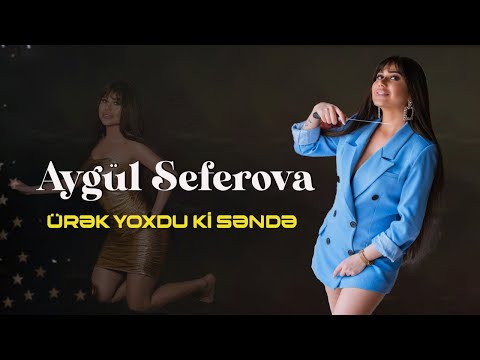 Aygul Seferova - Urek Yoxduki Sende  (Yeni Klip 2020)
