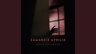 Barış Yurtseven - Zamansız Ayrılık (by prod. Harun Çelik) Resimi