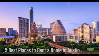 Best Places to Rent a Home in Austin