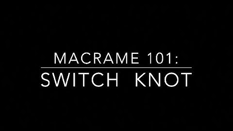 Macrame 101: Switch Knot | Beginner Tutorial | How to Make a Switch Knot | Square Knot