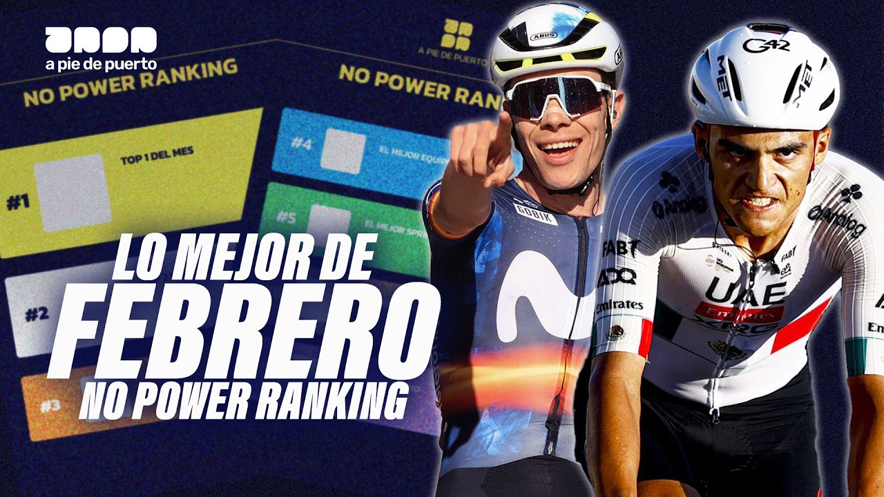 LOS MEJORES CICLISTAS EN FEBRERO | DEL TORO vs SEIXAS vs MVDP