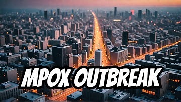 Mpox Outbreak 2024