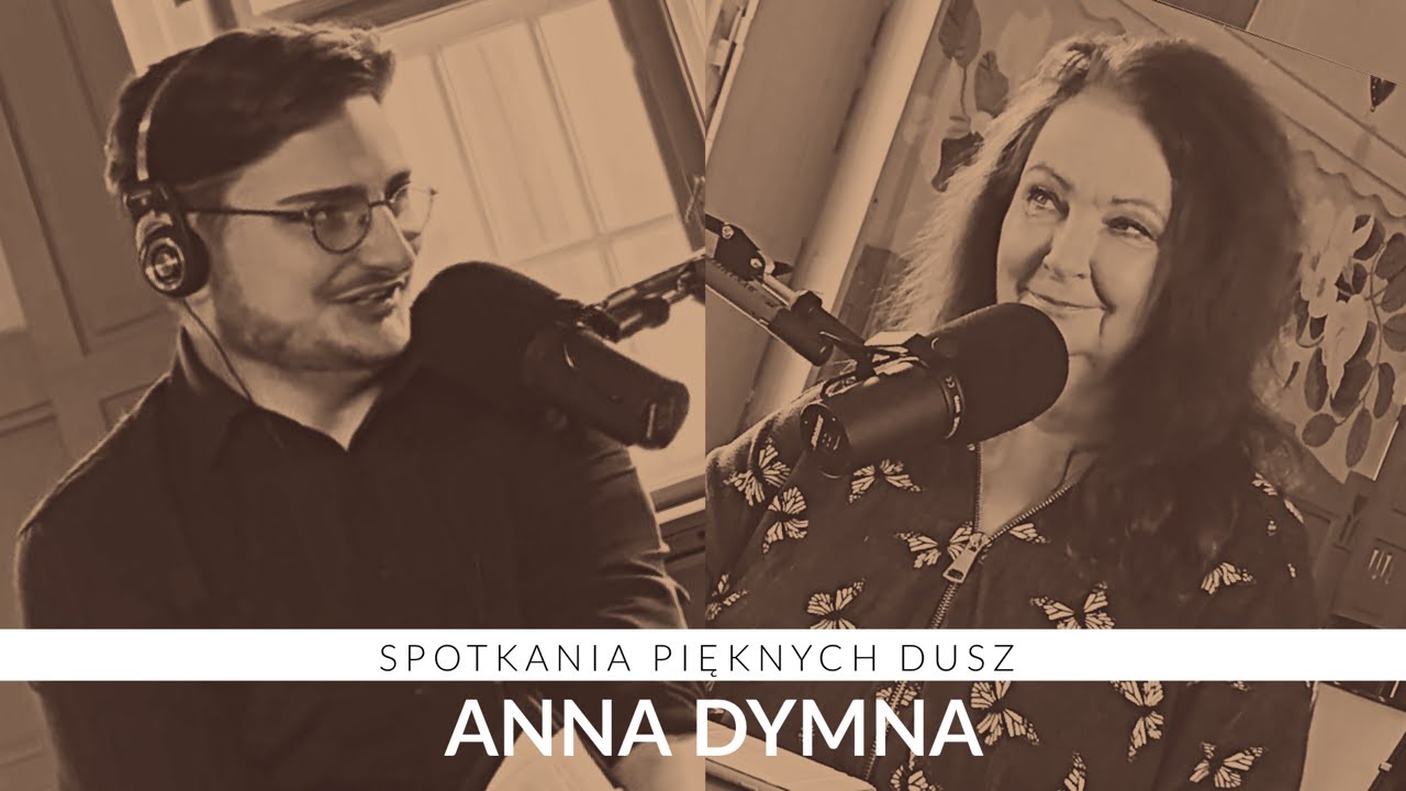 Anna Dymna | SPOTKANIA PIĘKNYCH DUSZ #11