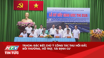 TP.HCM: ĐẶC BIỆT CHÚ Ý CÔNG TÁC THU HỒI ĐẤT, BỒI THƯỜNG, HỖ TRỢ, TÁI ĐỊNH CƯ| HTV TIN TỨC