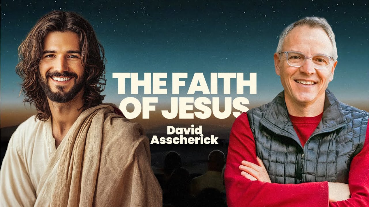 The Faith of Jesus. DAVID ASSCHERICK | Unbelievable
