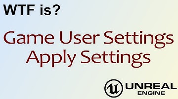 WTF Is? Apply Settings in Unreal Engine 4 ( UE4 )
