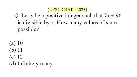 Let x be a positive integer such that 7x+96 is divisible by x. How many values of x are possible ?