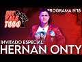 PROGRAMA N° 18 INVITADO ESPECIAL: ¡HERNAN ONTY EN VIVO! / EN QUE MOMENTO SENTIS "ME EQUIVOQUE"