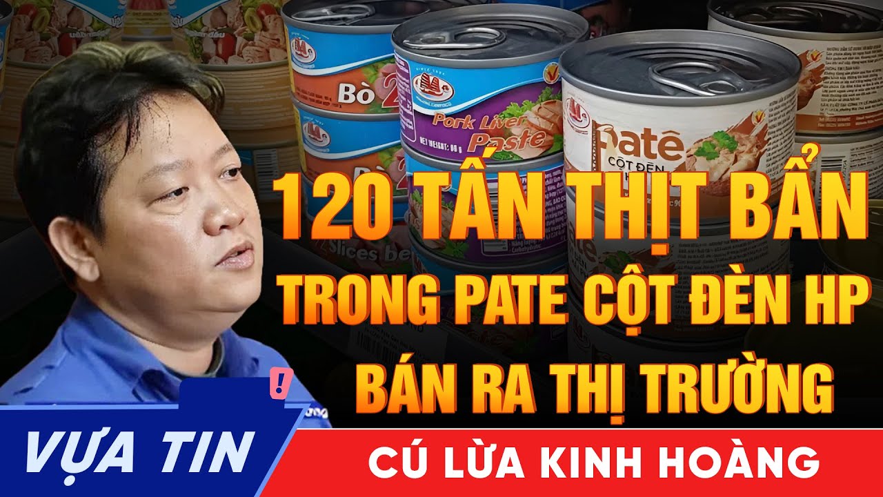 Pate Cột Đèn Hải Phòng Được Làm Từ Hàng Trăm Tấn Thịt Lợn Dịch Bệnh! Ác Dã Man